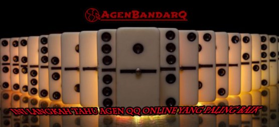 Ini Langkah Tahu Agen QQ Online yang Paling baik